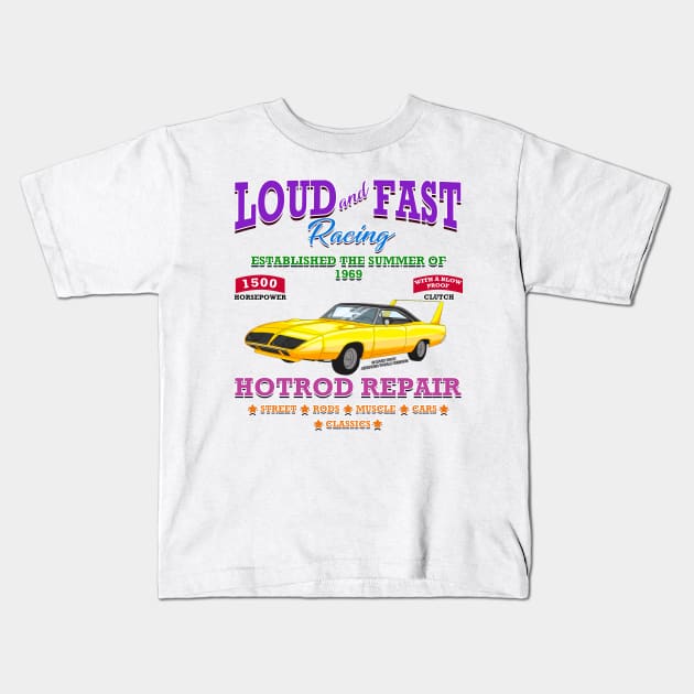 Loud & Fast Racing Hot Rod Repair Muscle Car Novelty Gift Kids T-Shirt by Airbrush World